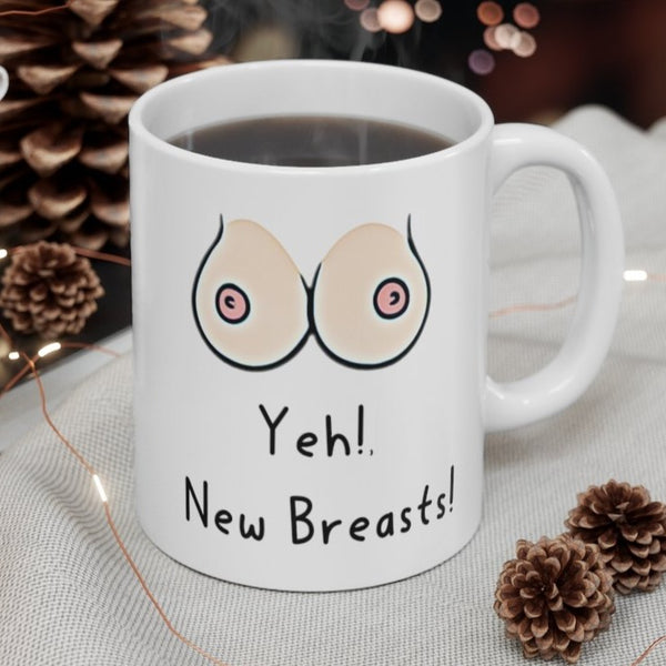 Yeh! New Breasts! - Funny & Rude Gift Mug, Cosmetic Breast Surgery Pre –  flintmoon